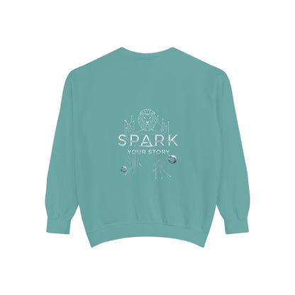 Spark Your Story | Unisex Garment-Dyed Sweatshirt