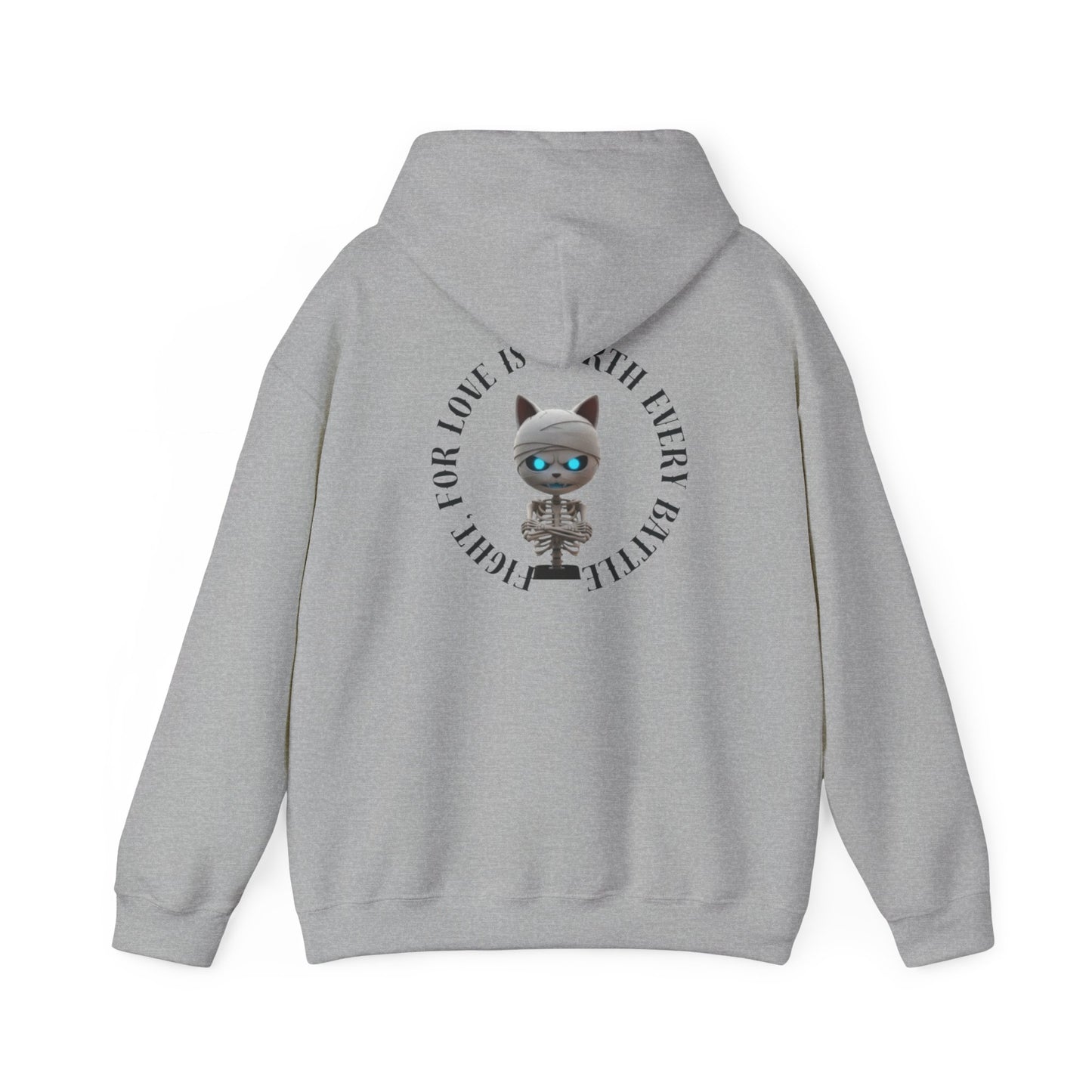 Cute Mummy Cat Skeleton Hoodie— "Fight For Love Is Worth Every Battle"