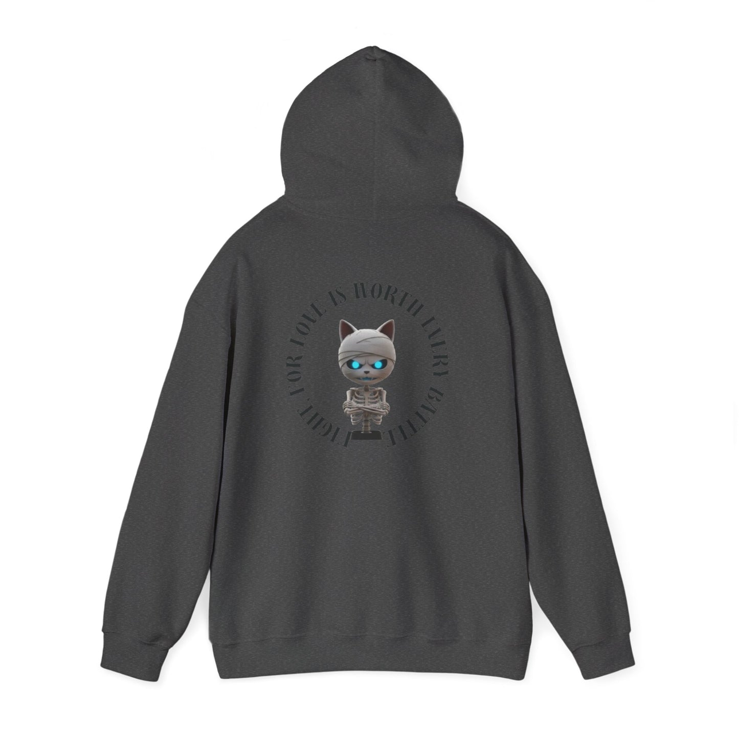 Cute Mummy Cat Skeleton Hoodie— "Fight For Love Is Worth Every Battle"