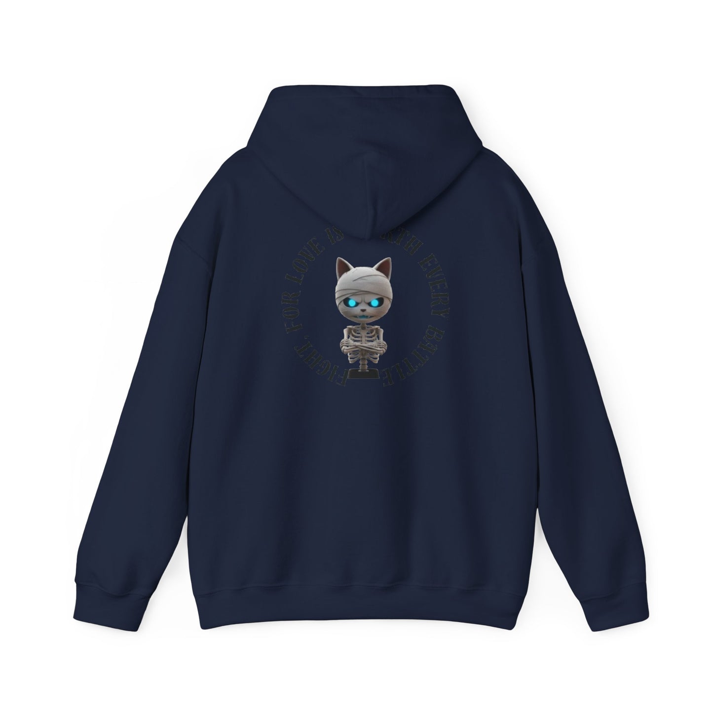 Cute Mummy Cat Skeleton Hoodie— "Fight For Love Is Worth Every Battle"