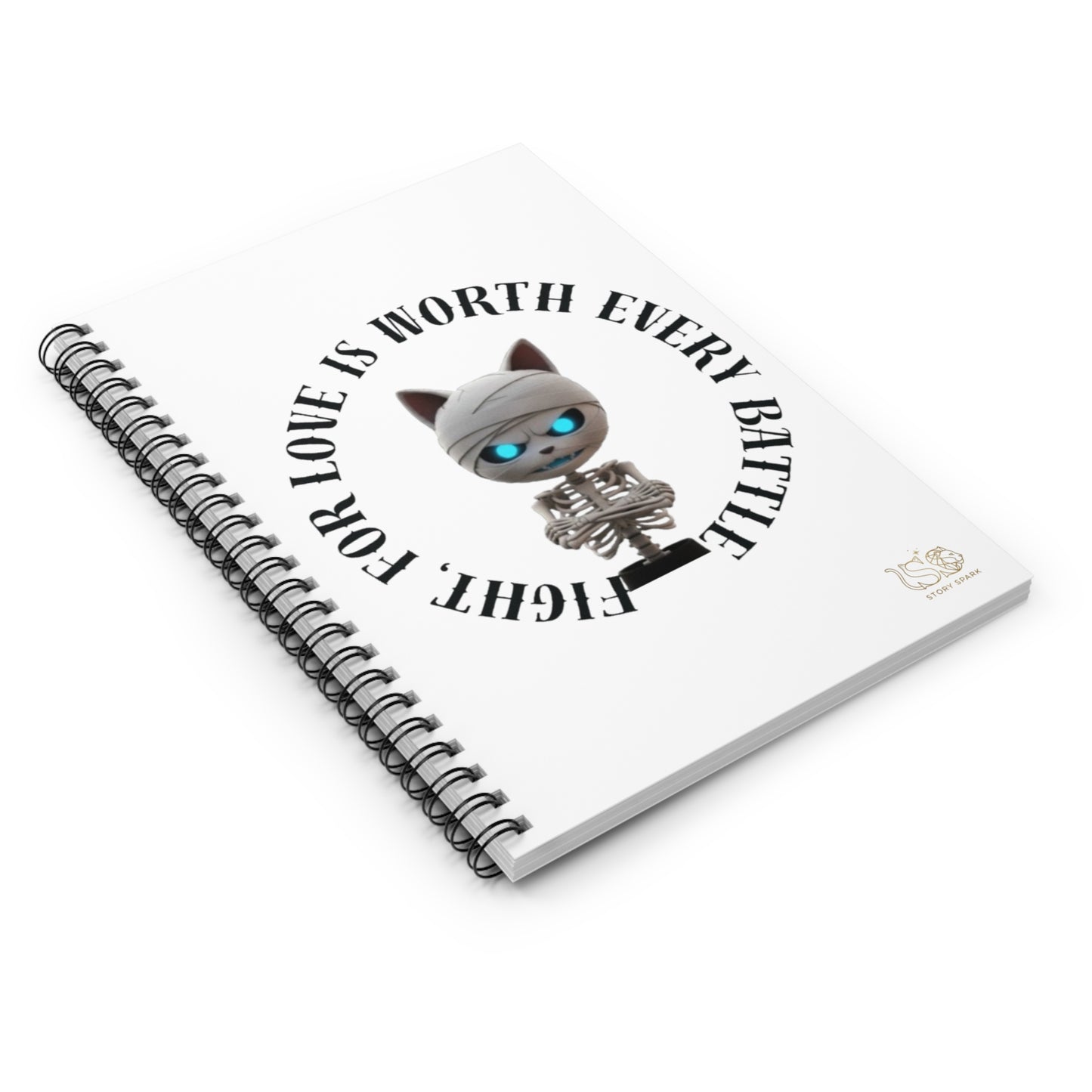 Cute Mummy Cat Skeleton Notebook — "Fight For Love Is Worth Every Battle"
